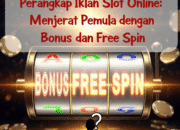 Waspada! Perangkap Iklan Slot Online Menggunakan Bonus dan Free Spin untuk Menjerat Pemula